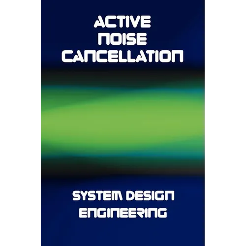 Active Noise Cancellation (ANC) System Design Engineering