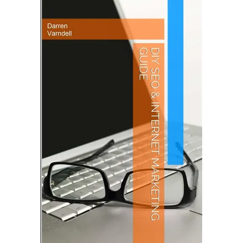 DIY SEO & Internet Marketing Guide