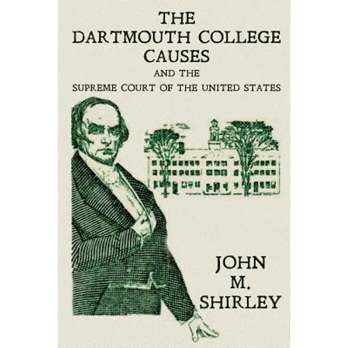 The Dartmouth College Causes and the Supreme Court of the United States