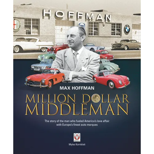 Max Hoffman: Million Dollar Middleman