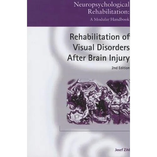Rehabilitation of Visual Disorders After Brain Injury