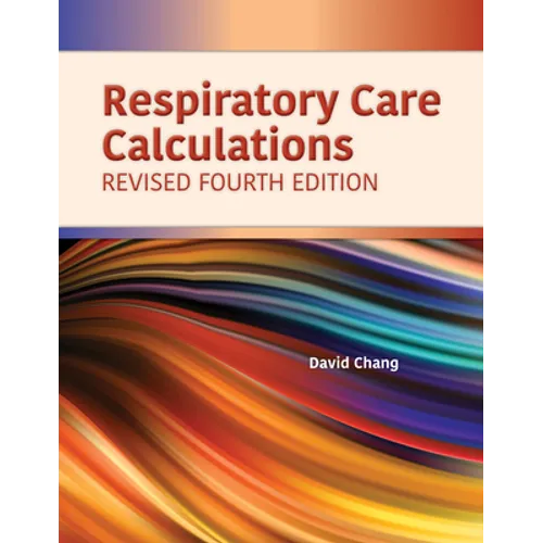 Respiratory Care Calculations Revised: .