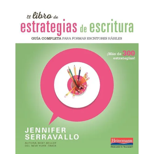 El Libro de Estrategias de Escritura: Guía Completa Para Formar Escritores Hábiles
