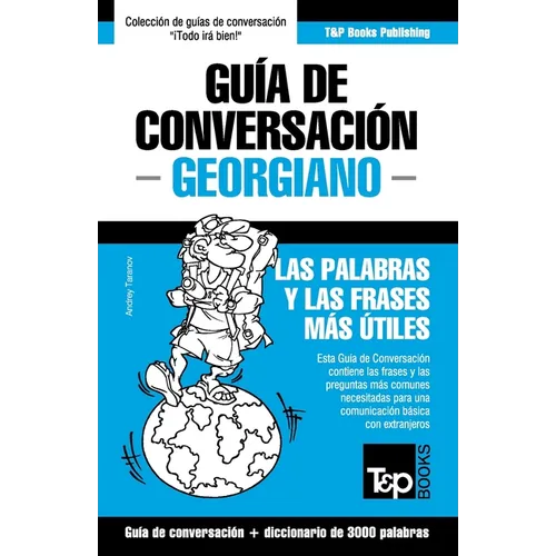 Guía de Conversación Español-Georgiano y vocabulario temático de 3000 palabras