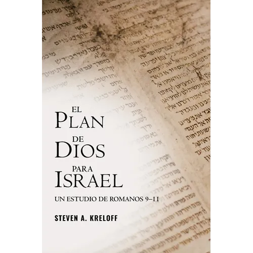 El Plan de Dios para Israel: Un Estudio de Romanos 9-11