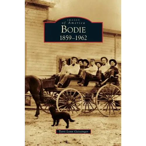Bodie: 1859-1962