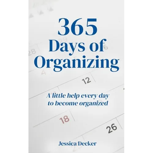365 Days of Organizing: A little help every day to become organized