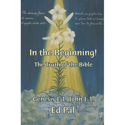 In the Beginning!: The Truth of the Bible