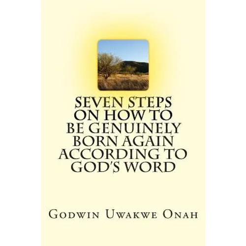 Seven Steps On How To Be Genuinely Born Again According To God's Word