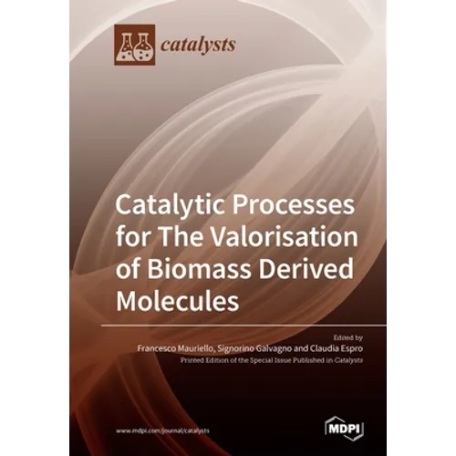 Catalytic Processes for The Valorisation of Biomass Derived Molecules