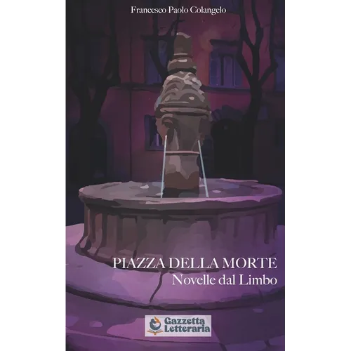Piazza Della Morte: Novelle dal Limbo