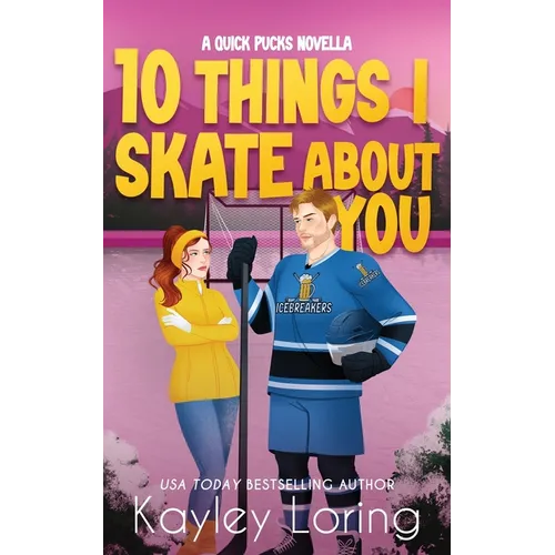 10 Things I Skate About You: A Quick Pucks Novella