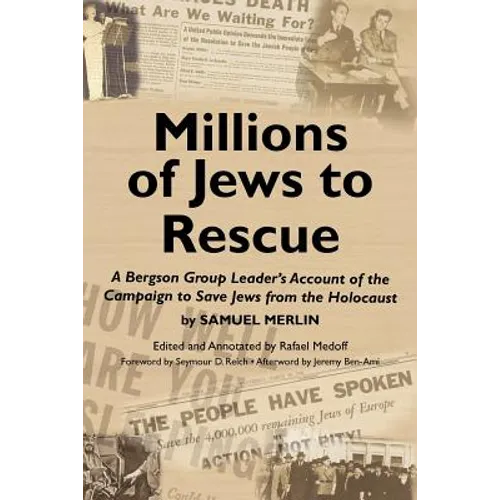 Millions of Jews to Rescue: A Bergson Group Leader's Account of the Campaign to Save Jews from the Holocaust