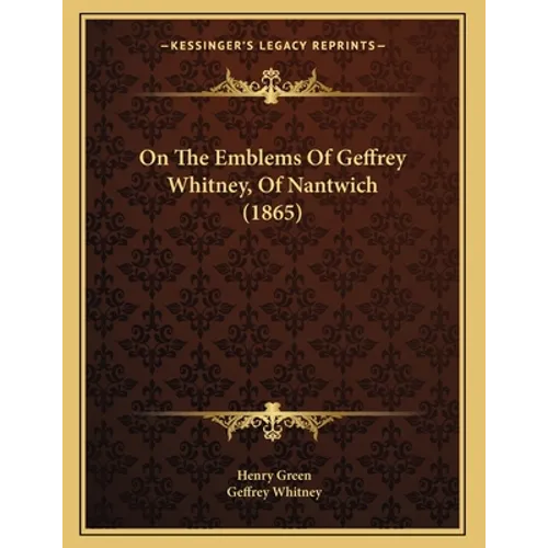 On The Emblems Of Geffrey Whitney, Of Nantwich (1865)
