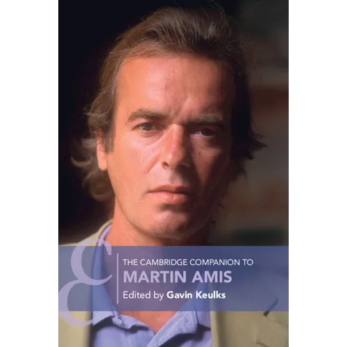 The Cambridge Companion to Martin Amis