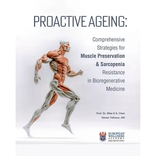 Proactive Ageing: Comprehensive Strategies for Muscle Preservation and Sarcopenia Resistance in Bioregenerative Medicine