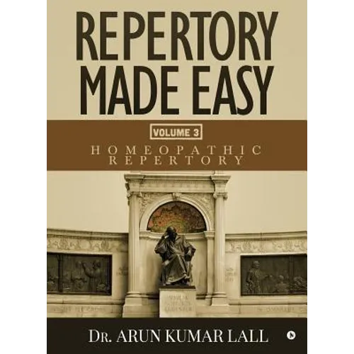 Repertory Made Easy Volume 3: Homeopathic Repertory