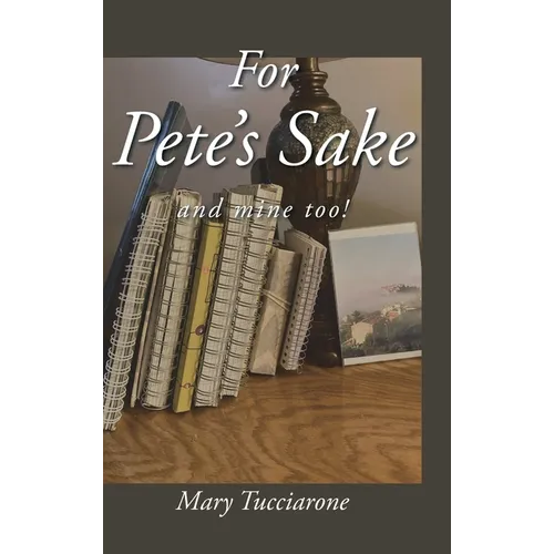 For Pete's Sake: and mine too!
