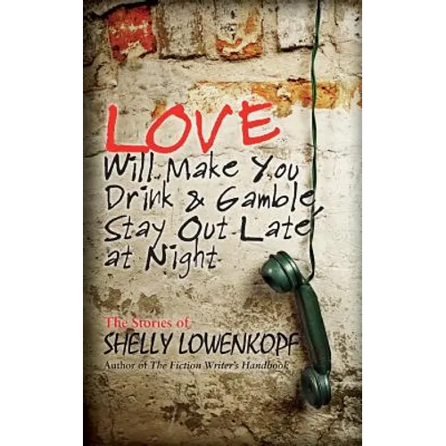 Love Will Make You Drink and Gamble, Stay Out at Night