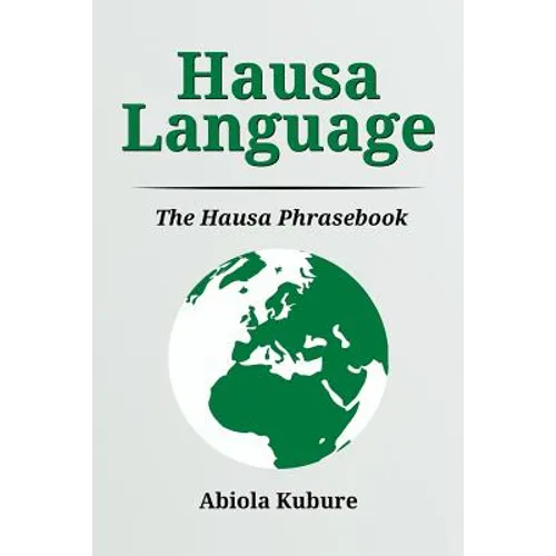 Hausa Language: The Hausa Phrasebook