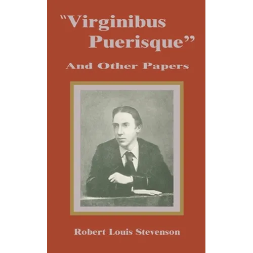 Virginibus Puerisque and Other Papers