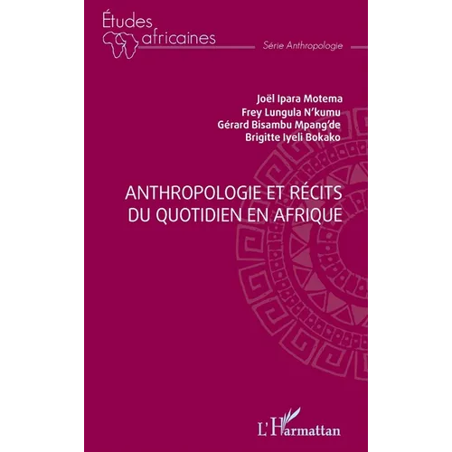 Anthropologie et récits du quotidien en Afrique