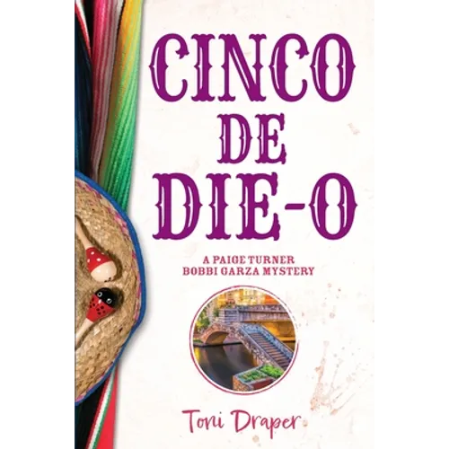 Cinco de Die-O: A Paige Turner - Bobbi Garza Mystery