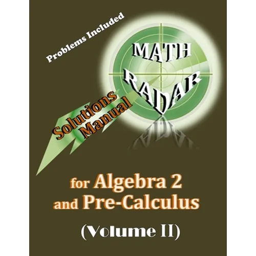 Solutions Manual for Algebra 2 and Pre-Calculus (Volume II)