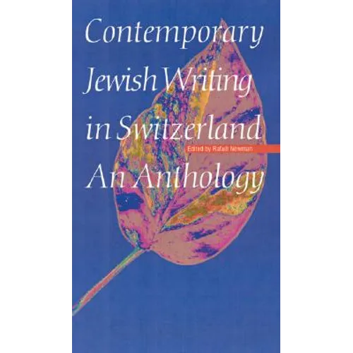 Contemporary Jewish Writing in Switzerland: An Anthology