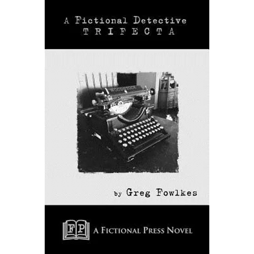 A Fictional Detective Trifecta: Novellas Featuring The Fictional Detective