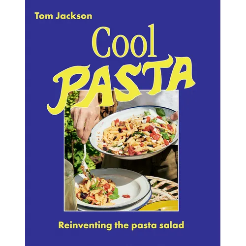 Cool Pasta: Reinventing the Pasta Salad