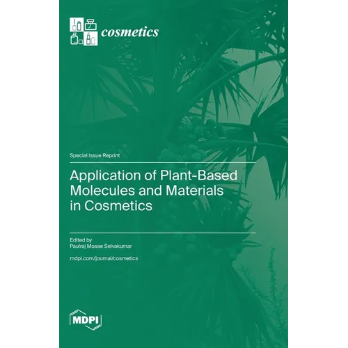 Application of Plant-Based Molecules and Materials in Cosmetics