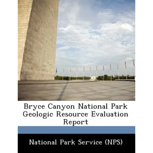 Bryce Canyon National Park Geologic Resource Evaluation Report