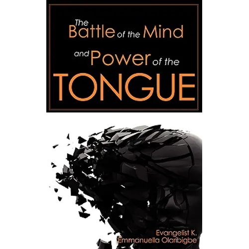 The Battle of the Mind and Power of the Tongue