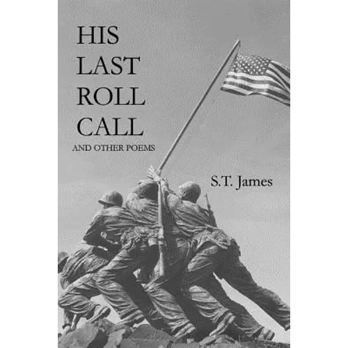 His Last Roll Call: And Other Poems