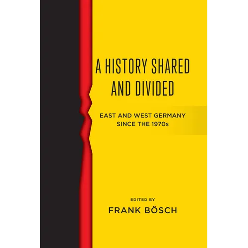 A History Shared and Divided: East and West Germany Since the 1970s