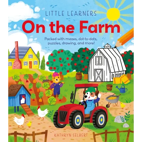 Little Learners: On the Farm: Packed with Mazes, Dot-To-Dots, Puzzles, Drawing, and More!