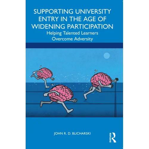 Supporting University Entry in the Age of Widening Participation: Helping Talented Learners Overcome Adversity