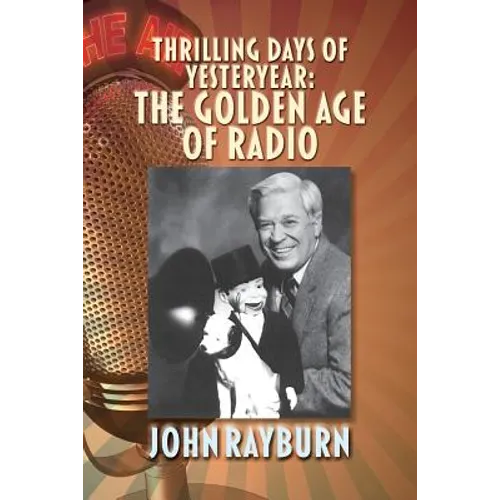 Thrilling Days of Yesteryear: The Golden Age of Radio