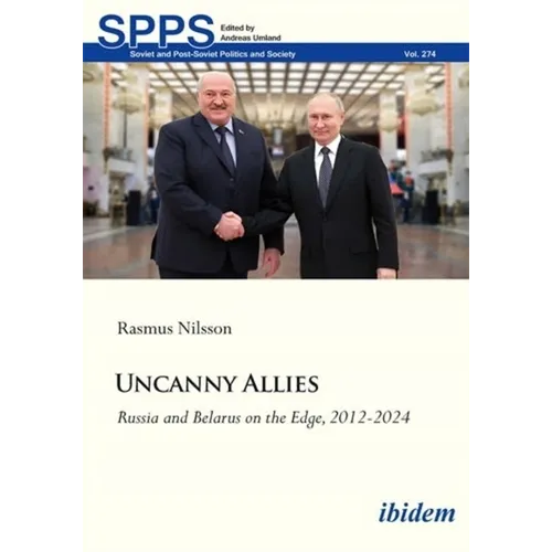 Uncanny Allies: Russia and Belarus on the Edge, 2012-2024