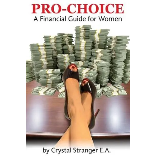 Pro Choice: A Financial Guide For Women