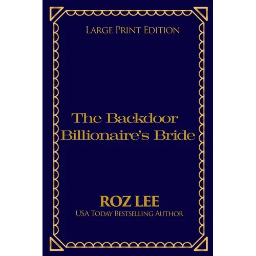 The Backdoor Billionaire's Bride: Large Print Edition