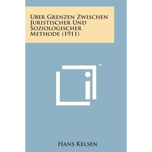 Uber Grenzen Zwischen Juristischer Und Soziologischer Methode (1911)