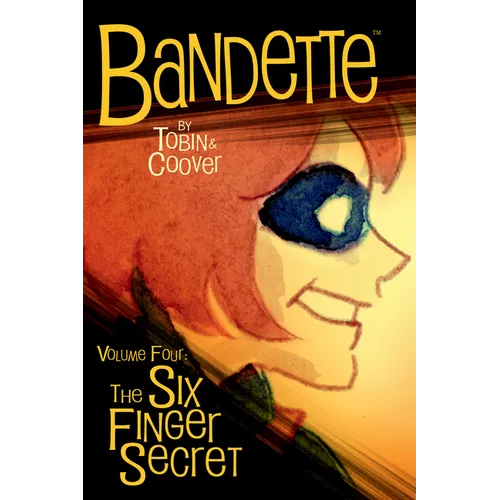 Bandette Volume 4: The Six Finger Secret