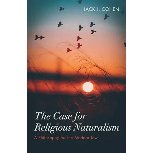 The Case for Religious Naturalism