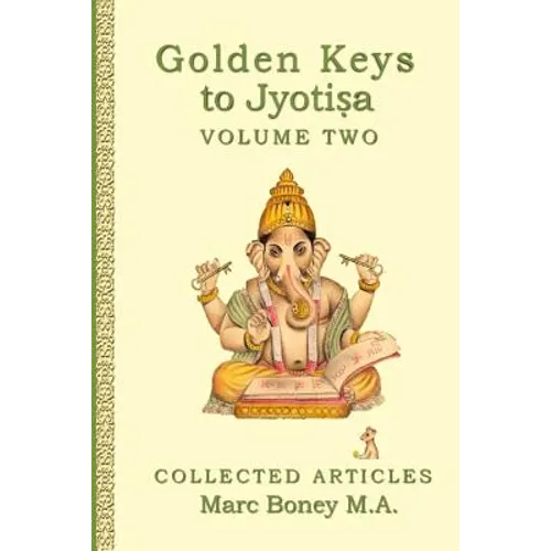 Golden Keys to Jyotisha: Volume Two