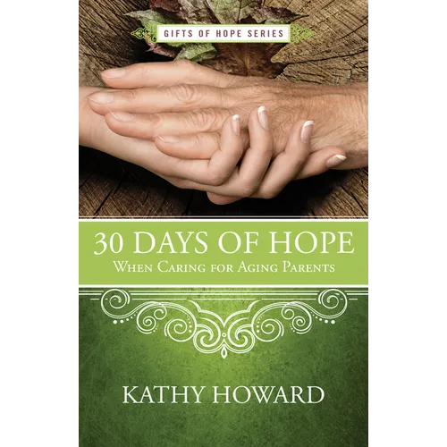 30 Days of Hope When Caring for Aging Parents