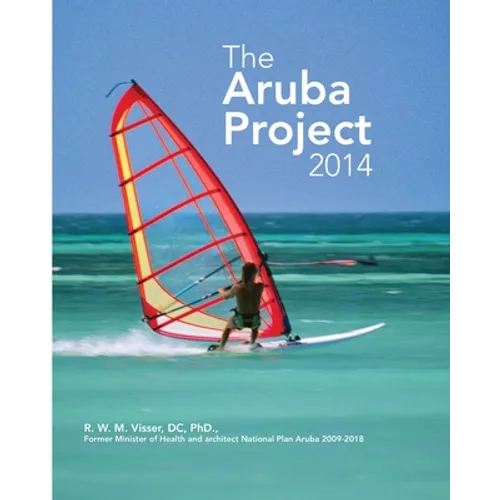 The Aruba Project: One Happy Island to One Heavy Island to One Healthy Island - The Journey of Transformation