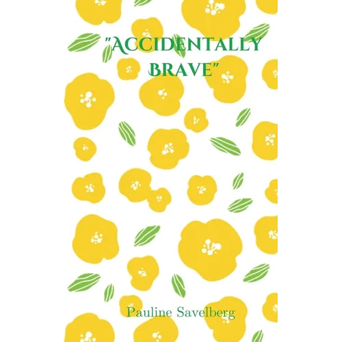 Accidentally Brave