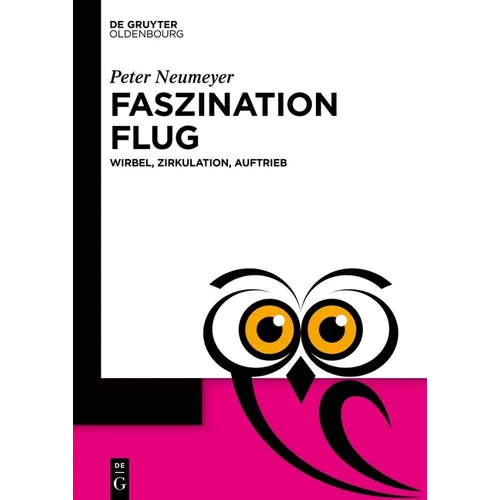 Faszination Flug: Wirbel, Zirkulation, Auftrieb